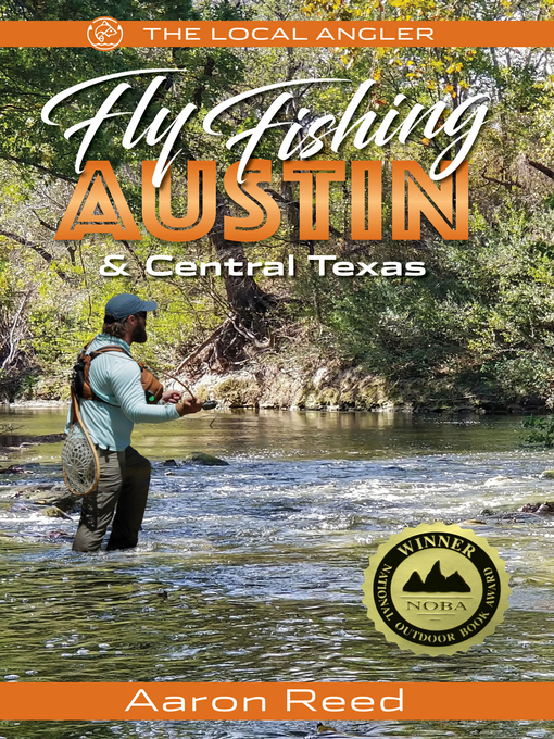 Title details for The Local Angler Fly Fishing Austin & Central Texas by Aaron Reed - Available